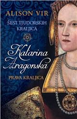 Šest tjudorskih kraljica: Katarina Aragonska – Prava kraljica